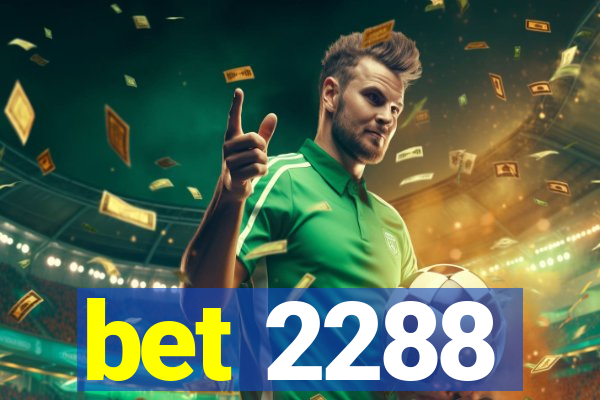 bet 2288